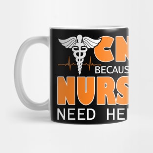 CNA Because Even Nurses Need Heroes Mug